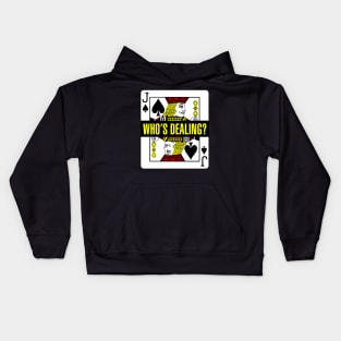 Who's Dealing? Kids Hoodie